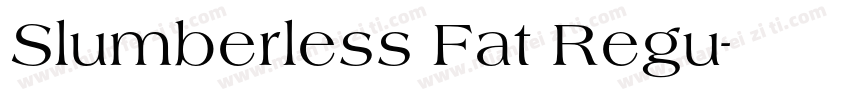 Slumberless Fat Regu字体转换